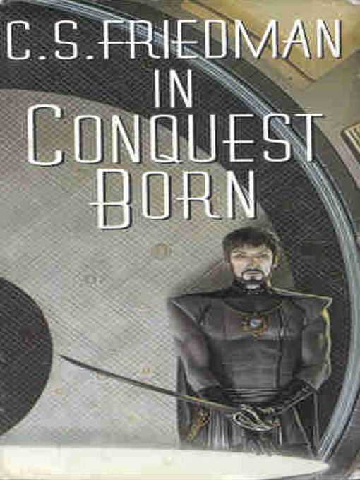 Title details for In Conquest Born by C. S. Friedman - Available